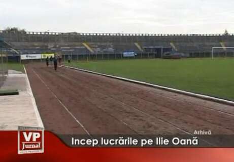 117-461x320 Incep lucrarile pe Ilie Oana