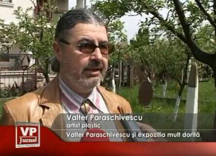 194-444x320 Valter Paraschivescu şi expoziţia mult dorită