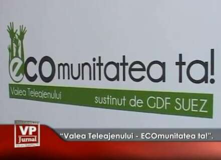 292-441x320 Valea Teleajenului – "ECOmunitatea ta!”