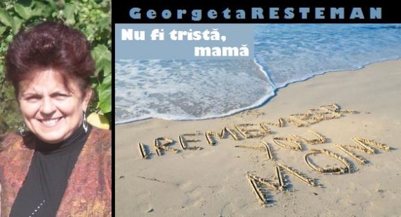 03-568x308 Georgeta Resteman - "Nu fi tristă, mamă" (poem)